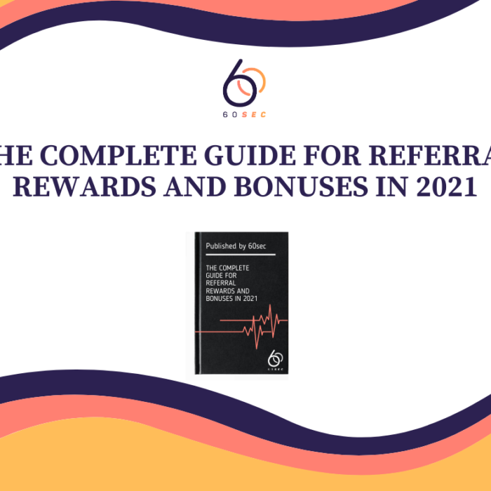 The Complete Guide for Referral Rewards and Bonuses in 2021